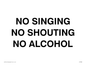 IV7030: NO SINGING NO SHOUTING NO ALCOHOL