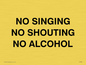 IV7030: NO SINGING NO SHOUTING NO ALCOHOL