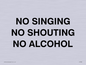 IV7030: NO SINGING NO SHOUTING NO ALCOHOL