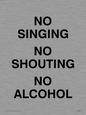 IV7030: NO SINGING NO SHOUTING NO ALCOHOL
