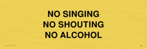 IV7030: NO SINGING NO SHOUTING NO ALCOHOL