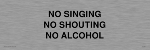 IV7030: NO SINGING NO SHOUTING NO ALCOHOL