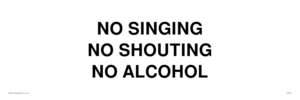 IV7030: NO SINGING NO SHOUTING NO ALCOHOL