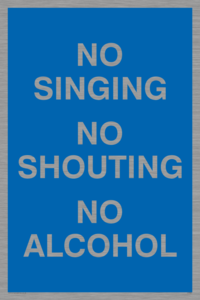 IV7031: NO SINGING NO SHOUTING NO ALCOHOL