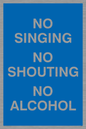 IV7031: NO SINGING NO SHOUTING NO ALCOHOL