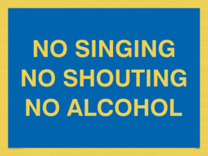 IV7031: NO SINGING NO SHOUTING NO ALCOHOL