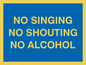 IV7031: NO SINGING NO SHOUTING NO ALCOHOL