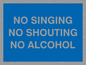 IV7031: NO SINGING NO SHOUTING NO ALCOHOL