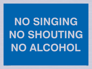 IV7031: NO SINGING NO SHOUTING NO ALCOHOL