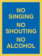 IV7031: NO SINGING NO SHOUTING NO ALCOHOL
