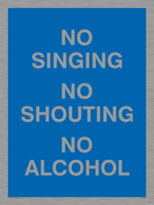 IV7031: NO SINGING NO SHOUTING NO ALCOHOL