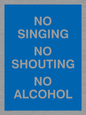 IV7031: NO SINGING NO SHOUTING NO ALCOHOL