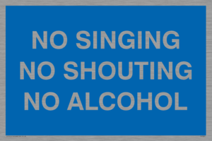 IV7031: NO SINGING NO SHOUTING NO ALCOHOL