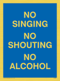 IV7031: NO SINGING NO SHOUTING NO ALCOHOL