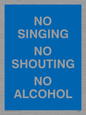 IV7031: NO SINGING NO SHOUTING NO ALCOHOL