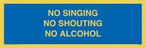 IV7031: NO SINGING NO SHOUTING NO ALCOHOL