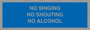 IV7031: NO SINGING NO SHOUTING NO ALCOHOL