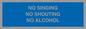 IV7031: NO SINGING NO SHOUTING NO ALCOHOL