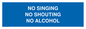 IV7031: NO SINGING NO SHOUTING NO ALCOHOL