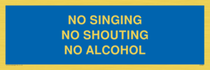 IV7031: NO SINGING NO SHOUTING NO ALCOHOL