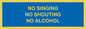 IV7031: NO SINGING NO SHOUTING NO ALCOHOL