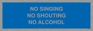 IV7031: NO SINGING NO SHOUTING NO ALCOHOL