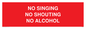 IV7032: NO SINGING NO SHOUTING NO ALCOHOL