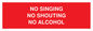 IV7032: NO SINGING NO SHOUTING NO ALCOHOL