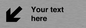 IV7089: Custom Directional signage arrow down left