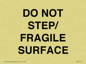 IV7112: DO NOT STEP/ FRAGILE SURFACE