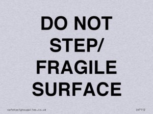IV7112: DO NOT STEP/ FRAGILE SURFACE