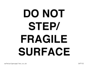IV7112: DO NOT STEP/ FRAGILE SURFACE