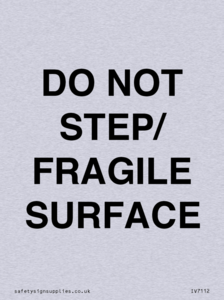 IV7112: DO NOT STEP/ FRAGILE SURFACE