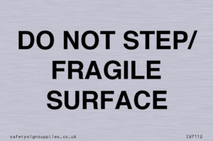 IV7112: DO NOT STEP/ FRAGILE SURFACE