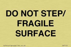 IV7112: DO NOT STEP/ FRAGILE SURFACE