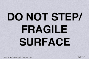 IV7112: DO NOT STEP/ FRAGILE SURFACE