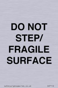 IV7112: DO NOT STEP/ FRAGILE SURFACE