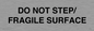 IV7112: DO NOT STEP/ FRAGILE SURFACE