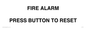 IV7113: FIRE ALARM PRESS BUTTON TO RESET