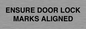 IV7114: ENSURE DOOR LOCK MARKS ALIGNED