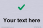 IV7142: Custom plain background, green tick sign
