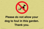 IV7167: Please do not allow your dog to foul in this garden. Thank you.