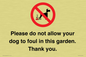IV7167: Please do not allow your dog to foul in this garden. Thank you.
