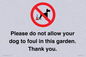 IV7167: Please do not allow your dog to foul in this garden. Thank you.