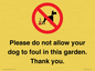 IV7167: Please do not allow your dog to foul in this garden. Thank you.