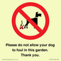 IV7167: Please do not allow your dog to foul in this garden. Thank you.