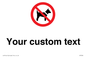 IV7266: Custom Prohibition No dogs sign