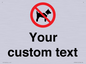 IV7266: Custom Prohibition No dogs sign