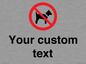 IV7266: Custom Prohibition No dogs sign