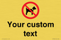 IV7266: Custom Prohibition No dogs sign